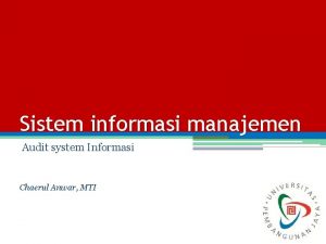 Sistem informasi manajemen Audit system Informasi Chaerul Anwar