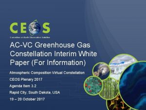 Committee on Earth Observation Satellites ACVC Greenhouse Gas