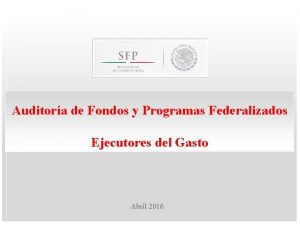 Auditora de Fondos y Programas Federalizados Ejecutores del