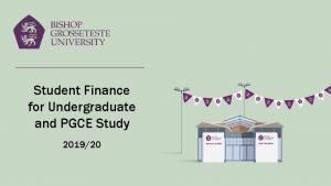 Student Finance for Undergraduate and PGCE Study 201920