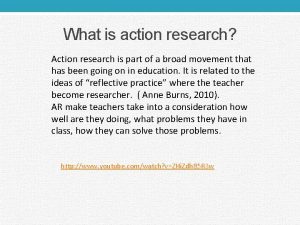 What is action research Action research is part