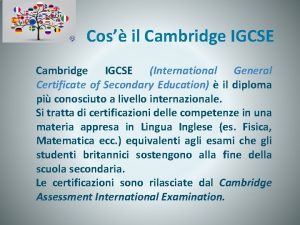 Cos il Cambridge IGCSE International General Certificate of