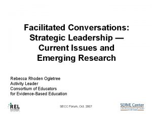 Facilitated Conversations Strategic Leadership Current Issues and Emerging