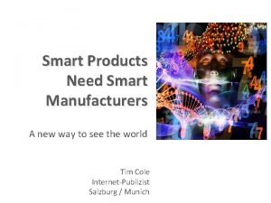 Smart Products Need Smart Manufacturers A new way