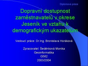 Diplomov prce Dopravn dostupnost zamstnavatel v okrese Jesenk