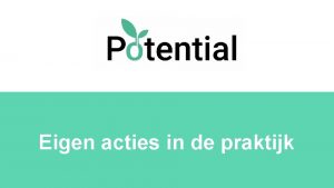 Eigen acties in de praktijk Doelstellingen Je brengt