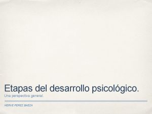 Etapas del desarrollo psicolgico Una perspectiva general HERVE