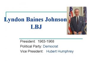 Lyndon Baines Johnson LBJ President 1963 1968 Political