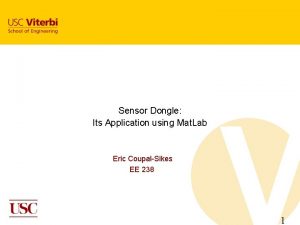 Sensor Dongle Its Application using Mat Lab Eric