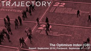 The Optimism Index GB Report September 2018 Fieldwork