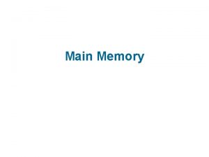 Main Memory Memory Management n Background n Swapping