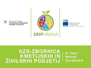 GZSZBORNICA KMETIJSKIH IN IVILSKIH PODJETIJ dr Petra Medved