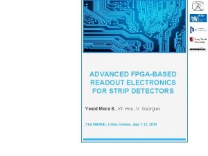 ADVANCED FPGABASED READOUT ELECTRONICS FOR STRIP DETECTORS Yesid