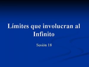 Lmites que involucran al Infinito Sesin 18 Lmites