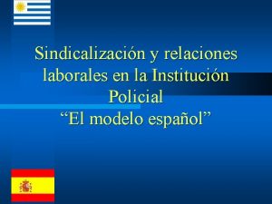 Sindicalizacin y relaciones laborales en la Institucin Policial