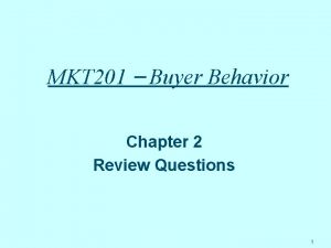 MKT 201 Buyer Behavior Chapter 2 Review Questions