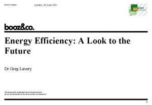 Booz Company London 28 June 2011 Energy Efficiency