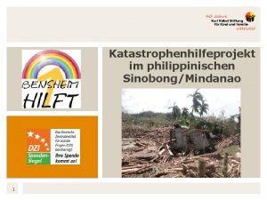 Katastrophenhilfeprojekt im philippinischen SinobongMindanao 1 Insel Mindanao Der