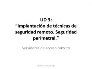 UD 3 Implantacin de tcnicas de seguridad remoto