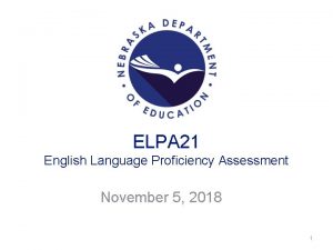 ELPA 21 English Language Proficiency Assessment November 5