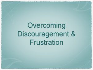 Overcoming Discouragement Frustration Common Heart Problem The best