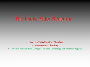 The DielsAlder Reaction Asst Prof Miss Rupali A