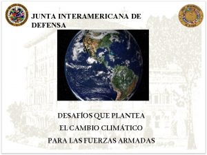 JUNTA INTERAMERICANA DE DEFENSA DESAFOS QUE PLANTEA EL