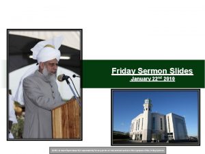 Friday Sermon Slides January 22 nd 2010 NOTE