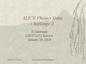 ALICE Physics Data Challenge 3 F Carminati LHCC