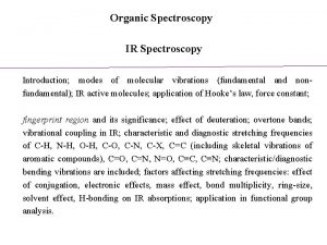 Organic Spectroscopy IR Spectroscopy Introduction modes of molecular