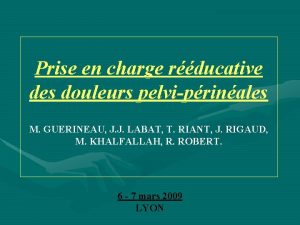 Prise en charge rducative des douleurs pelviprinales M