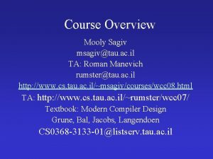 Course Overview Mooly Sagiv msagivtau ac il TA