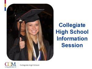 Collegiate High School Information Session Collegiate High School