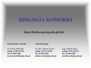 BIOLOGIA KOMRKI http biotka mol uj edu plzbk