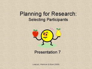 Planning for Research Selecting Participants Presentation 7 Leacock