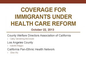 COVERAGE FOR IMMIGRANTS UNDER HEALTH CARE REFORM October