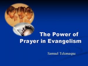 The Power of Prayer in Evangelism Samuel Telemaque