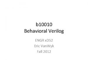 b 10010 Behavioral Verilog ENGR x D 52