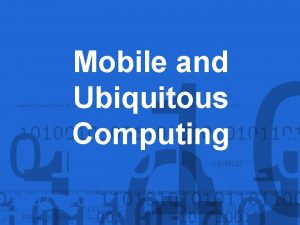 Mobile and Ubiquitous Computing Overview Attributes Discussion Overview