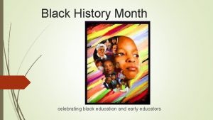Black History Month celebrating black education and early