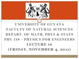 1 UNIVERSITY OF GUYANA FACULTY OF NATURAL SCIENCES