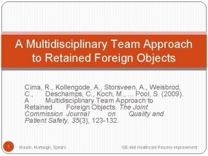 A Multidisciplinary Team Approach to Retained Foreign Objects