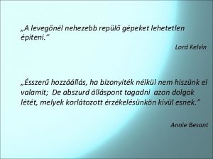 A levegnl nehezebb repl gpeket lehetetlen pteni Lord