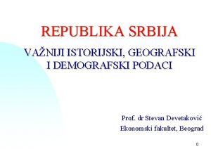 REPUBLIKA SRBIJA VANIJI ISTORIJSKI GEOGRAFSKI I DEMOGRAFSKI PODACI