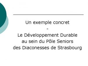 Un exemple concret Le Dveloppement Durable au sein