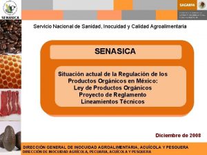 SENASICA Servicio Nacional de Sanidad Inocuidad y Calidad