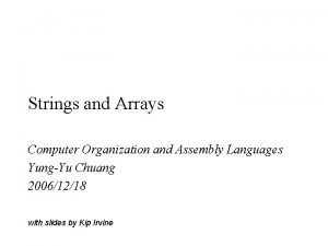 Strings and Arrays Computer Organization and Assembly Languages