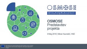 OSMOSE Predstavitev projekta 9 Maj 2018 Miran Kavrei