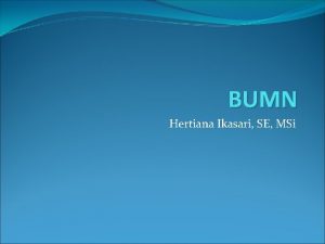 BUMN Hertiana Ikasari SE MSi Latar Belakang BUMN