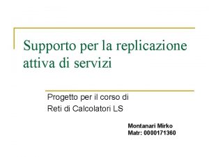 Supporto per la replicazione attiva di servizi Progetto